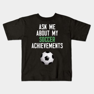 Ask Me About My Soccer Achievements Kids T-Shirt